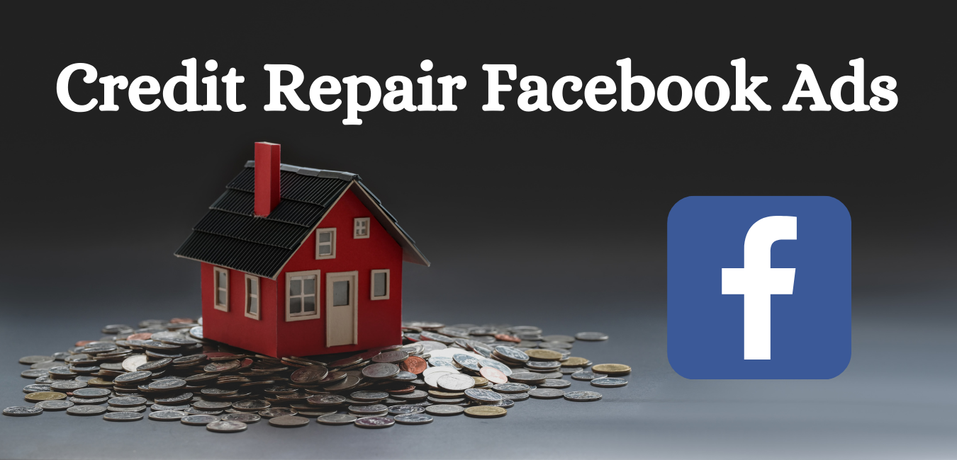 How Credit Repair Facebook Ads can bring results? - AdsConsultant